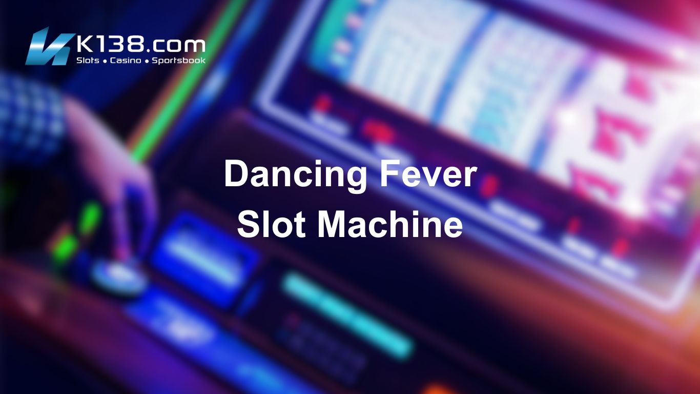Dancing Fever Slot Machine
