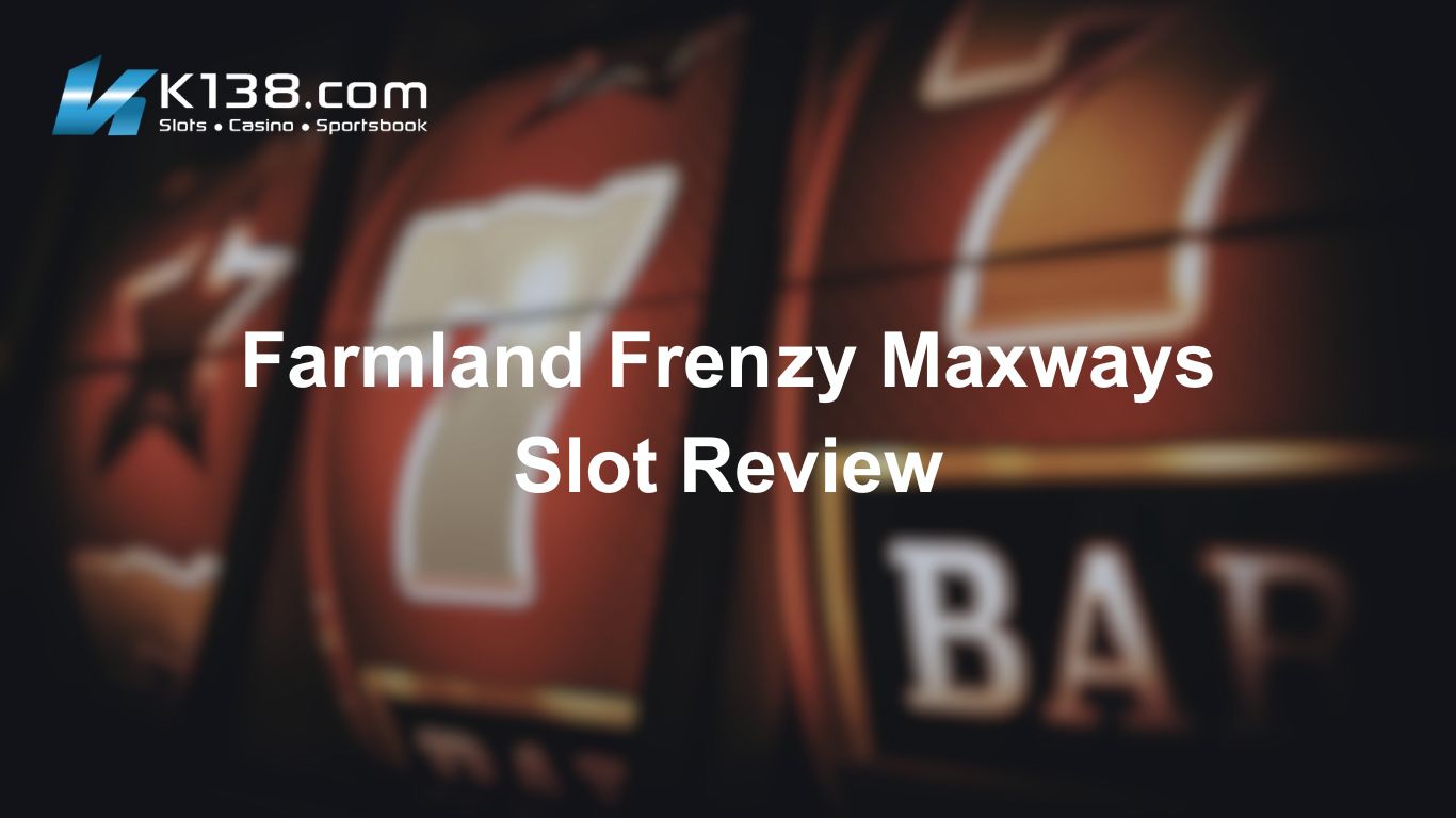 Farmland Frenzy Maxways Slot Review