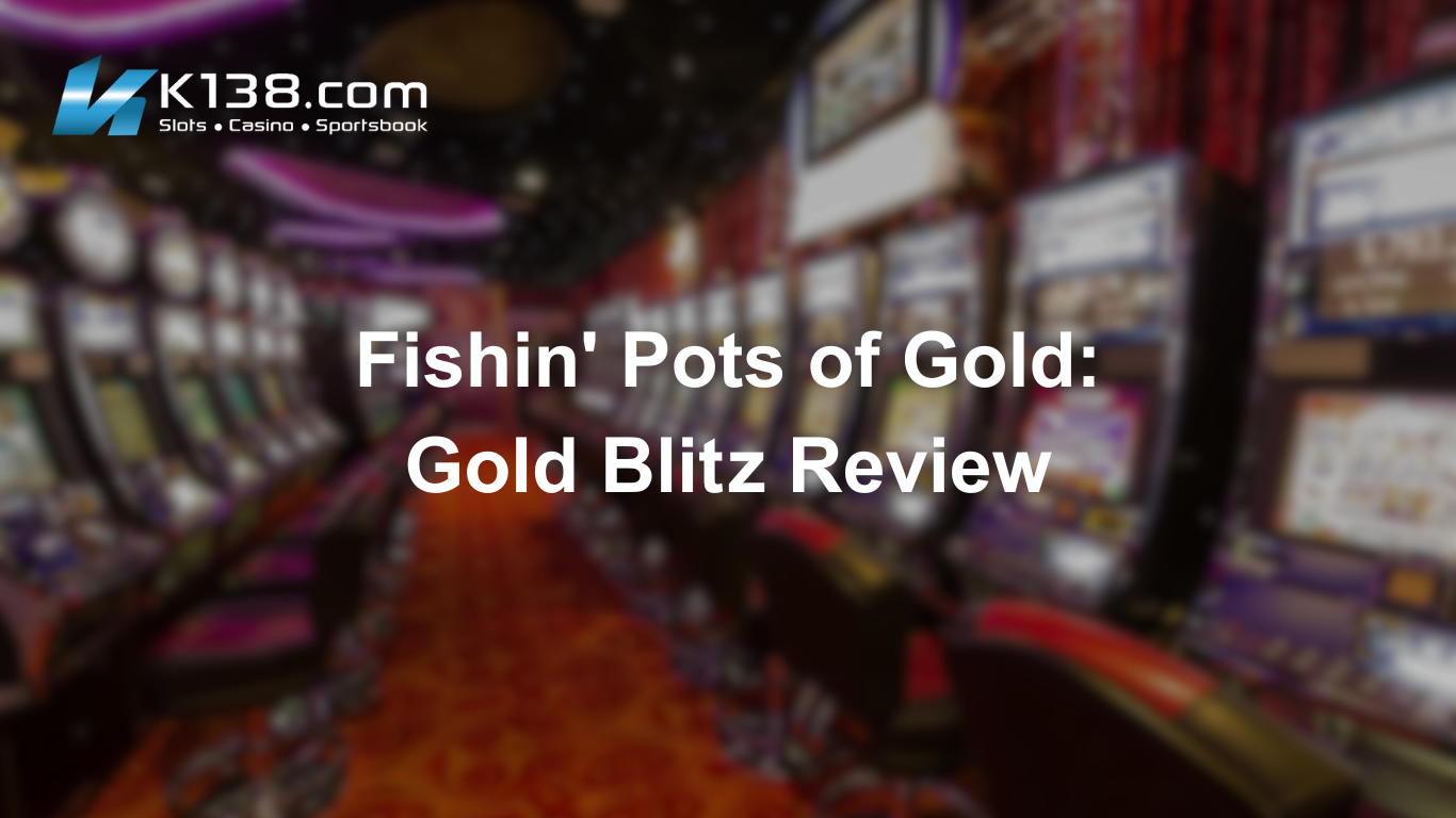 Fishin' Pots of Gold: Gold Blitz Review