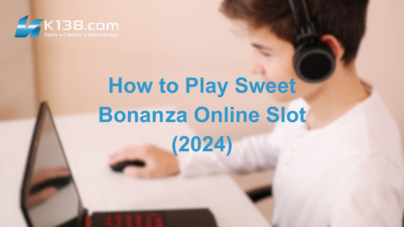 How to Play Sweet Bonanza Online Slot (2024)