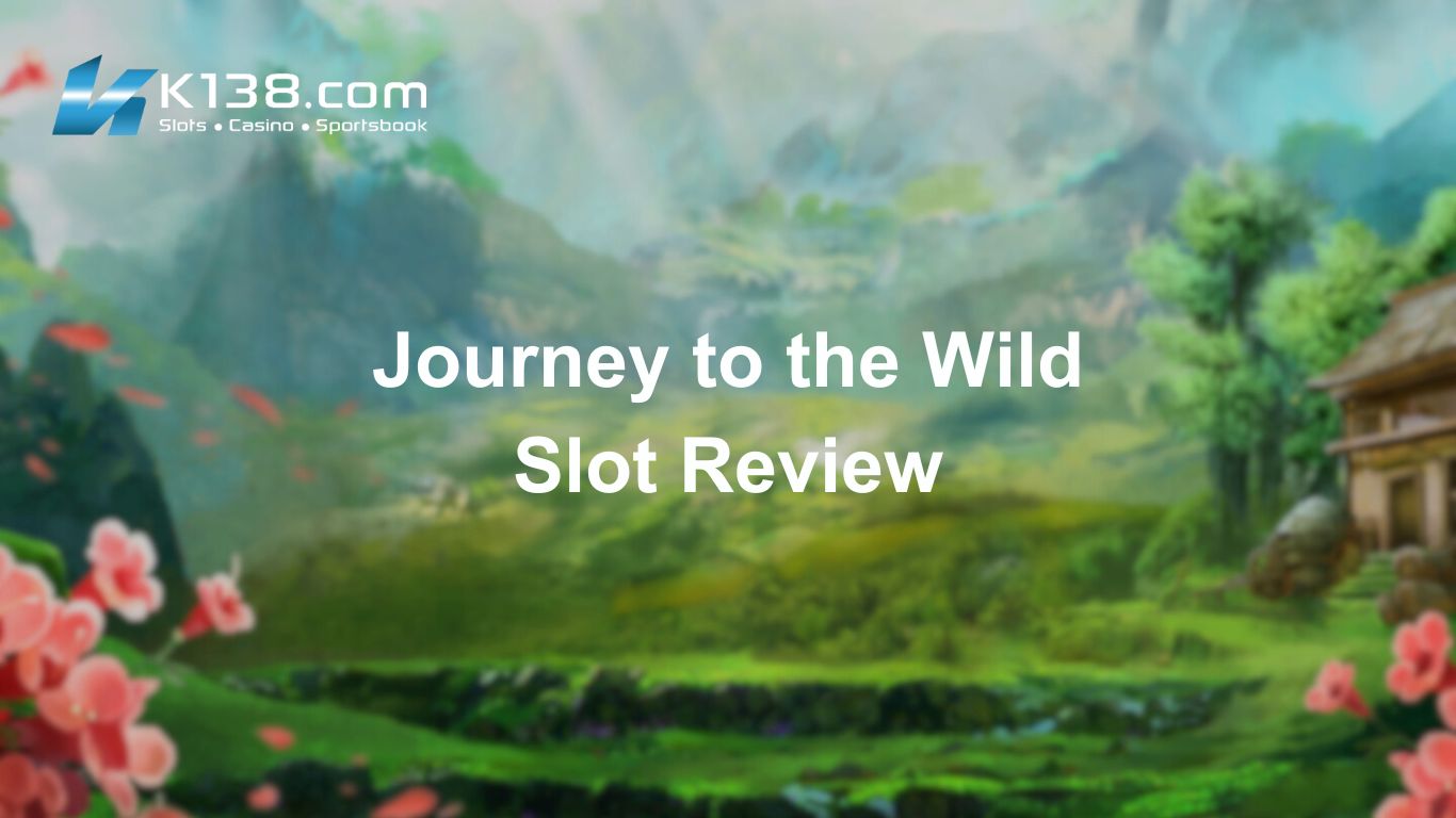 Journey to the Wild Slot Review