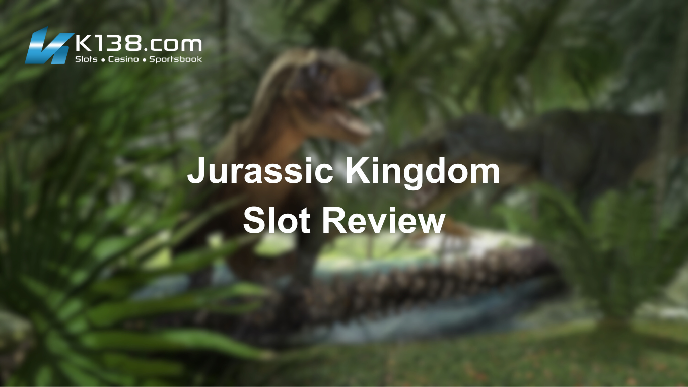 Jurassic Kingdom Slot Review