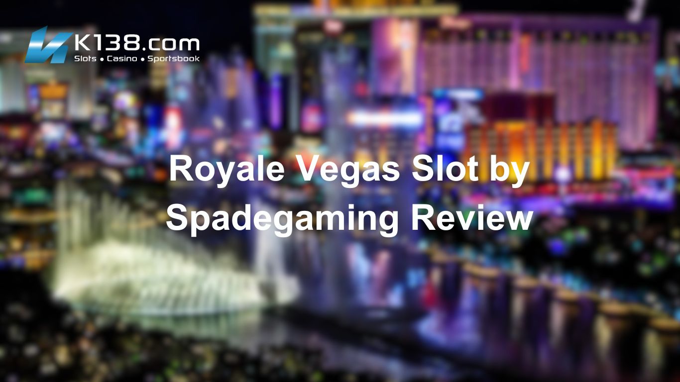 Royale Vegas Slot by Spadegaming Review