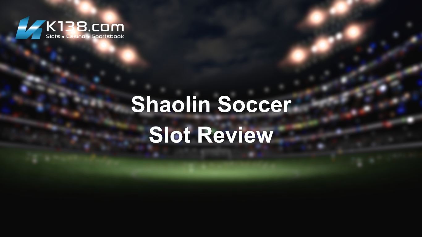 Shaolin Soccer Slot Review