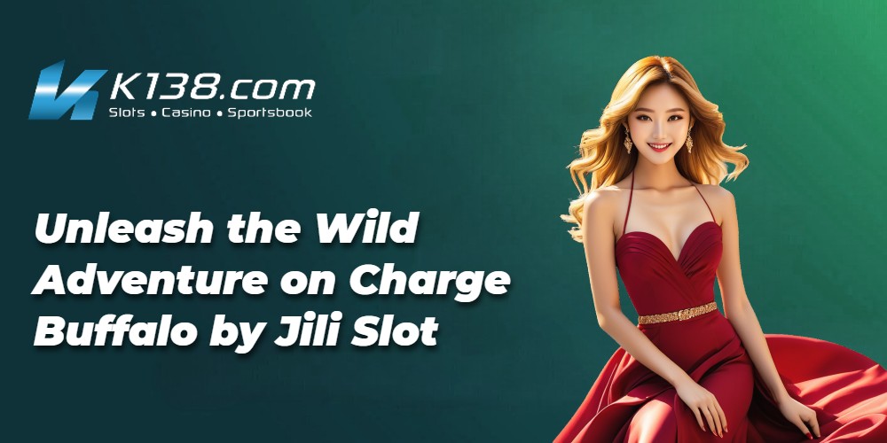 Unleash the Wild Adventure on Charge Buffalo by Jili Slot 