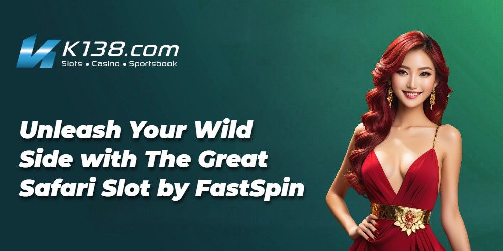 Unleash Your Wild Side with The Great Safari Slot by FastSpin 