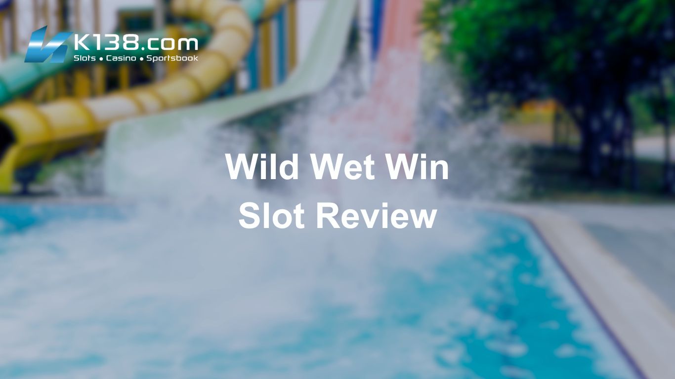 Wild Wet Win Slot Review
